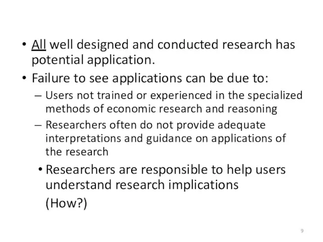 All well designed and conducted research has potential application. Failure to see applications