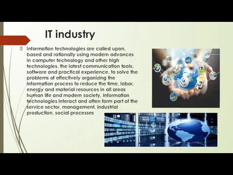 IT industry Information technologies are called upon, based and rationally