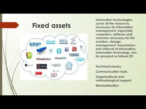 Fixed assets Information technologies cover all the resources necessary for