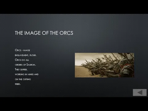 THE IMAGE OF THE ORCS Orcs - image enslavement, flour.
