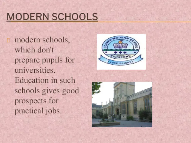 MODERN SCHOOLS modern schools, which don't prepare pupils for universities.