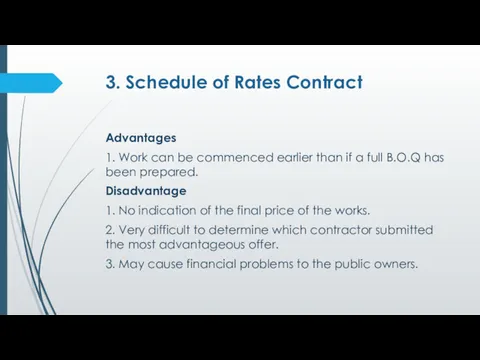 3. Schedule of Rates Contract Advantages 1. Work can be commenced earlier than
