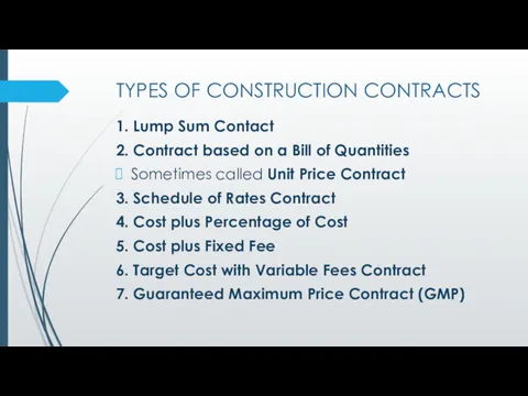 TYPES OF CONSTRUCTION CONTRACTS 1. Lump Sum Contact 2. Contract based on a
