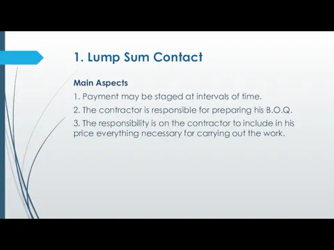 1. Lump Sum Contact Main Aspects 1. Payment may be staged at intervals