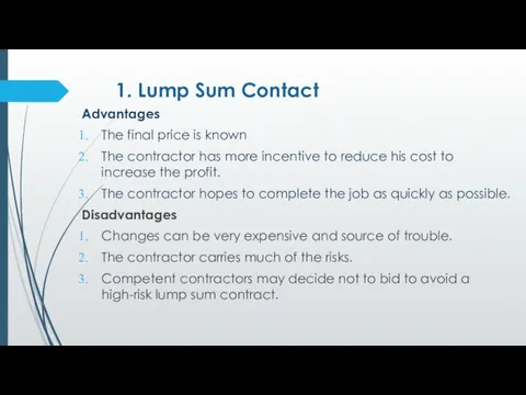 1. Lump Sum Contact Advantages The final price is known The contractor has