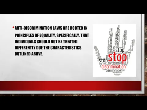 ANTI-DISCRIMINATION LAWS ARE ROOTED IN PRINCIPLES OF EQUALITY, SPECIFICALLY, THAT