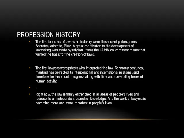 PROFESSION HISTORY The first founders of law as an industry