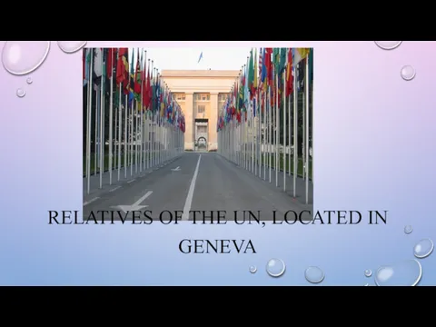 RELATIVES OF THE UN, LOCATED IN GENEVA