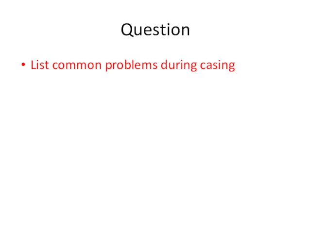 Question List common problems during casing