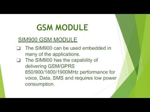 GSM MODULE SIM900 GSM MODULE The SIM900 can be used