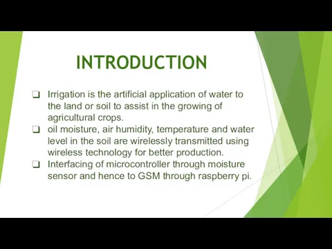 INTRODUCTION Irrigation is the artificial application of water to the