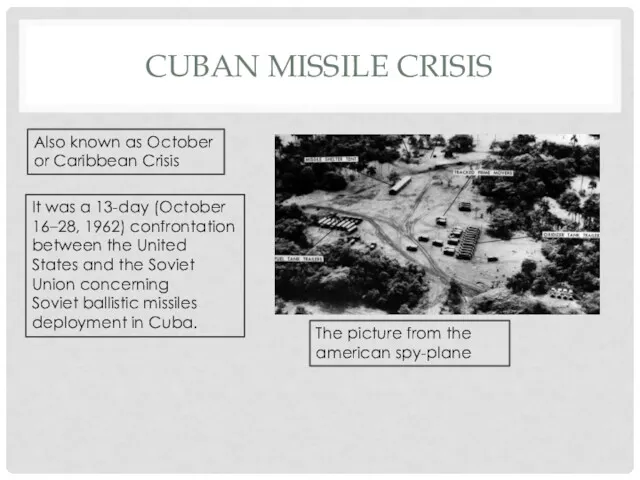 CUBAN MISSILE CRISIS The picture from the american spy-plane Also