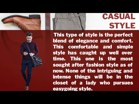 CASUAL STYLE This type of style is the perfect blend