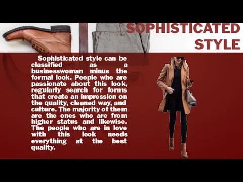SOPHISTICATED STYLE Sophisticated style can be classified as a businesswoman