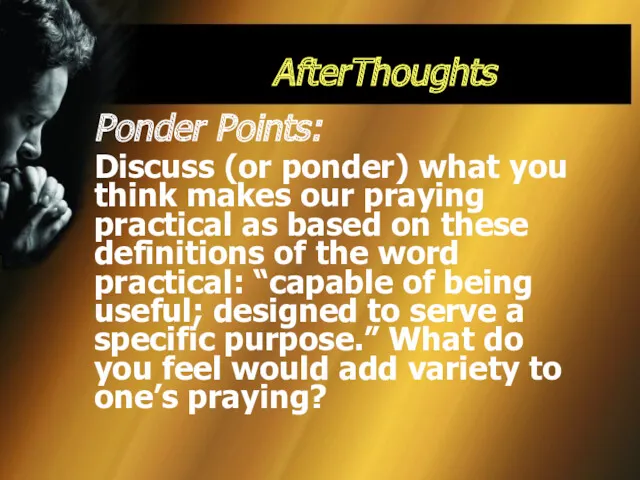 AfterThoughts Ponder Points: Discuss (or ponder) what you think makes