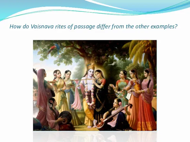 How do Vaisnava rites of passage differ from the other examples?