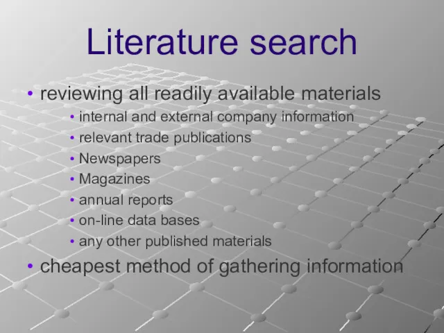 Literature search reviewing all readily available materials internal and external