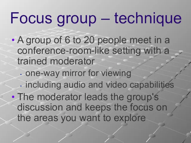 Focus group – technique A group of 6 to 20