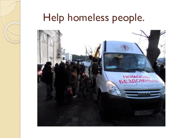 Help homeless people.