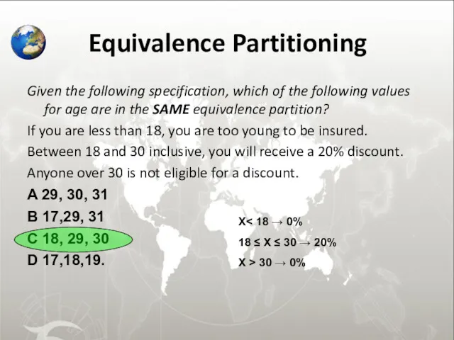 Equivalence Partitioning Given the following specification, which of the following