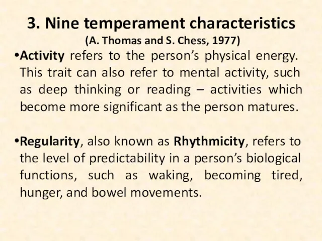 3. Nine temperament characteristics (A. Thomas and S. Chess, 1977) Activity refers to