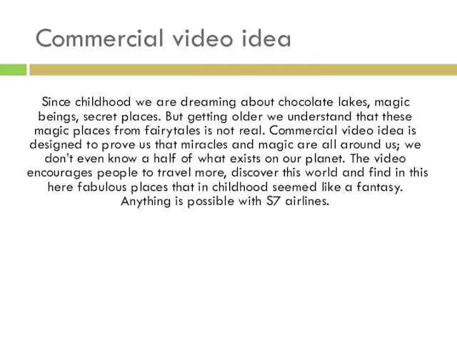 Commercial video idea Since childhood we are dreaming about chocolate
