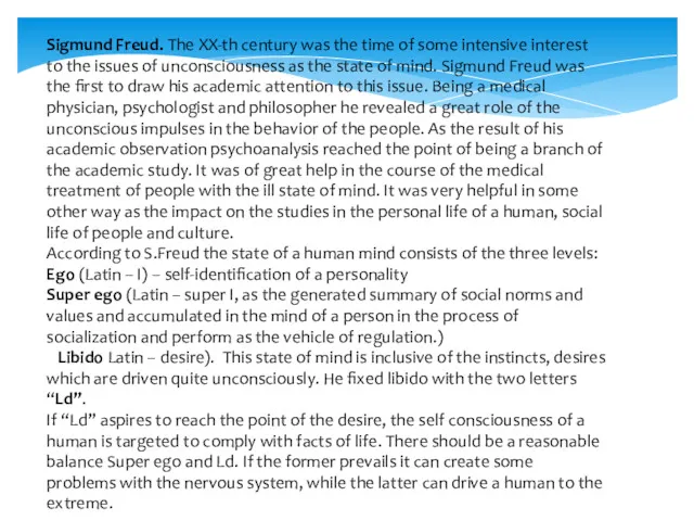 Sigmund Freud. The XX-th century was the time of some