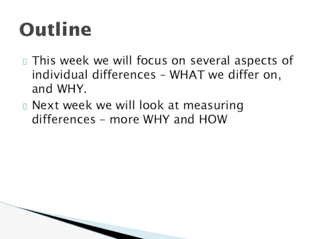 This week we will focus on several aspects of individual