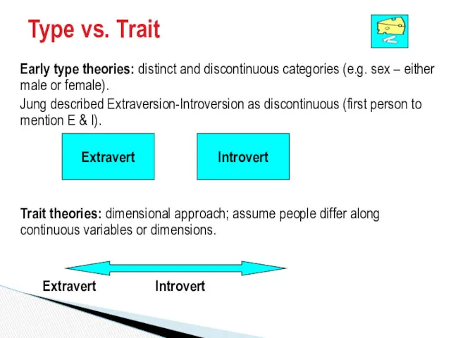 Type vs. Trait Early type theories: distinct and discontinuous categories