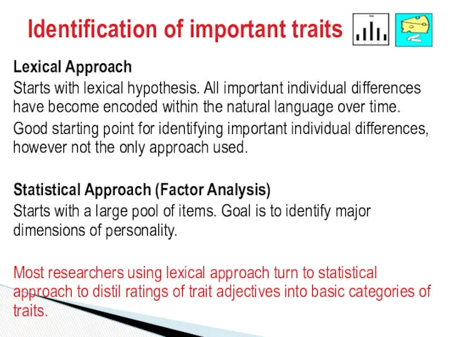 Identification of important traits Lexical Approach Starts with lexical hypothesis.