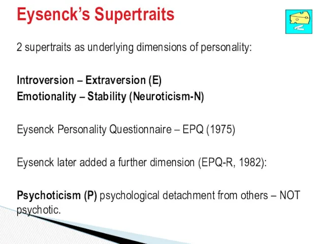 Eysenck’s Supertraits 2 supertraits as underlying dimensions of personality: Introversion