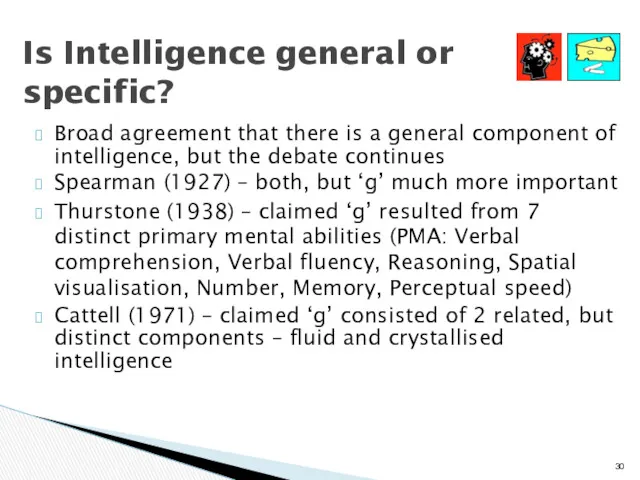 Is Intelligence general or specific? Broad agreement that there is