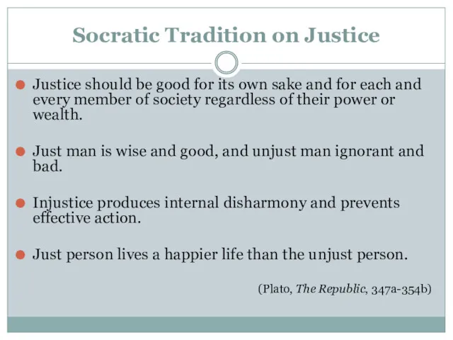 Socratic Tradition on Justice Justice should be good for its own sake and
