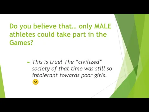 Do you believe that… only MALE athletes could take part