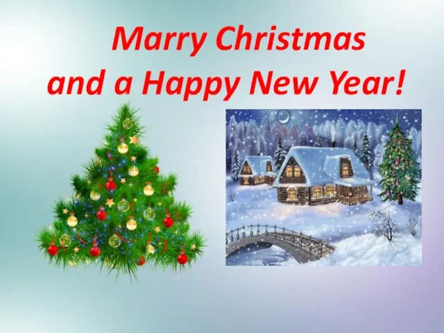 Marry Christmas and a Happy New Year!