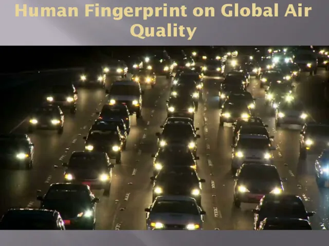 Human Fingerprint on Global Air Quality