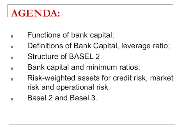 AGENDA: Functions of bank capital; Definitions of Bank Capital, leverage