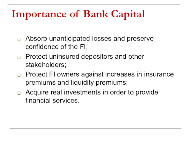 Importance of Bank Capital Absorb unanticipated losses and preserve confidence