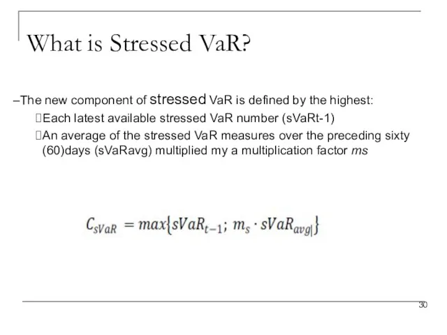 What is Stressed VaR? The new component of stressed VaR
