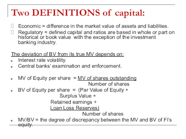 Two DEFINITIONS of capital: Economic = difference in the market