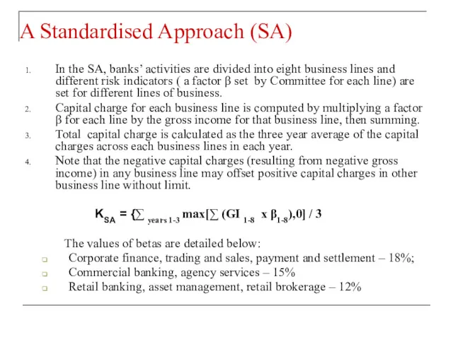 A Standardised Approach (SA) In the SA, banks’ activities are