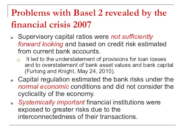 Problems with Basel 2 revealed by the financial crisis 2007