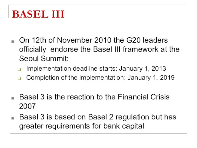 BASEL III On 12th of November 2010 the G20 leaders