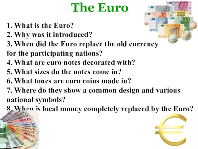 The Euro 1. What is the Euro? 2. Why was