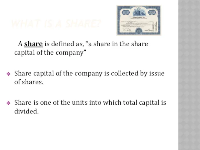 WHAT IS A SHARE? A share is defined as, “a