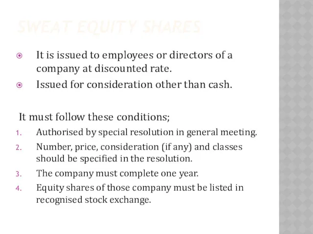 SWEAT EQUITY SHARES It is issued to employees or directors