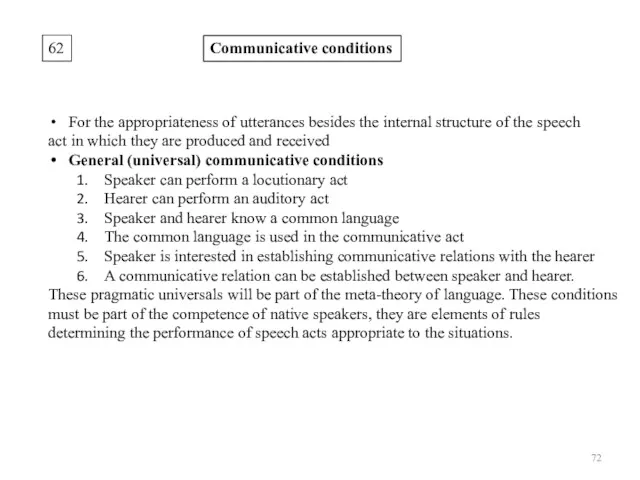 62 Communicative conditions For the appropriateness of utterances besides the