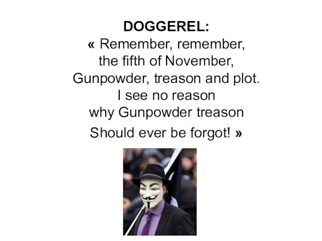 DOGGEREL: « Remember, remember, the fifth of November, Gunpowder, treason