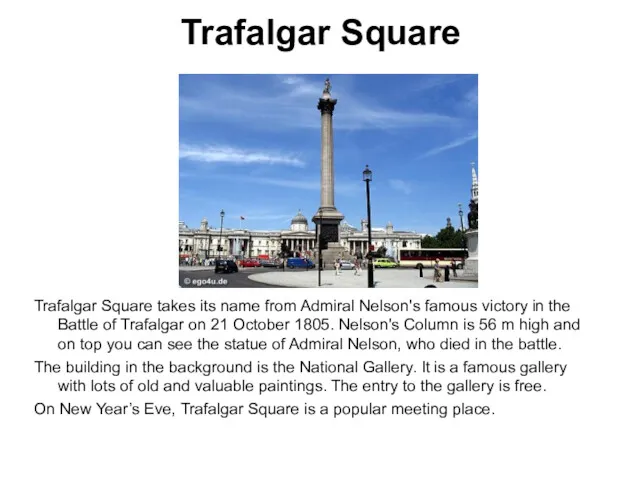 Trafalgar Square Trafalgar Square takes its name from Admiral Nelson's