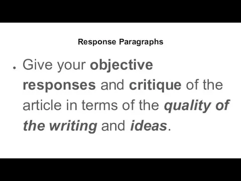 Response Paragraphs Give your objective responses and critique of the